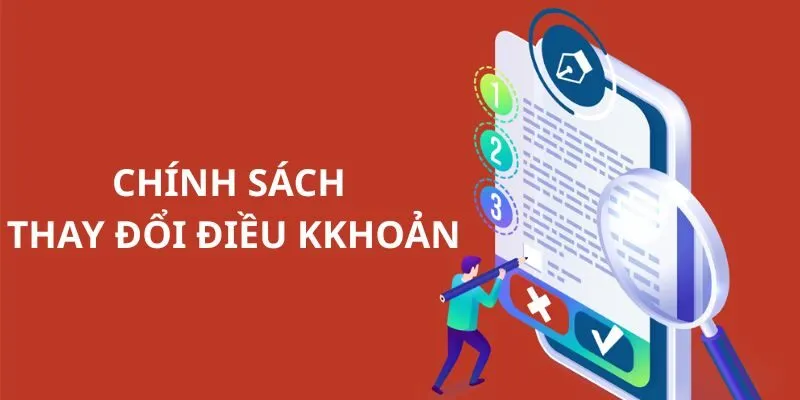 Chính Sách Về Thay Đổi Điều Khoản