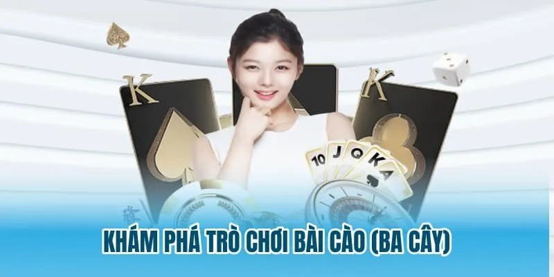 Khám phá trò chơi Bài Cào (Ba Cây)