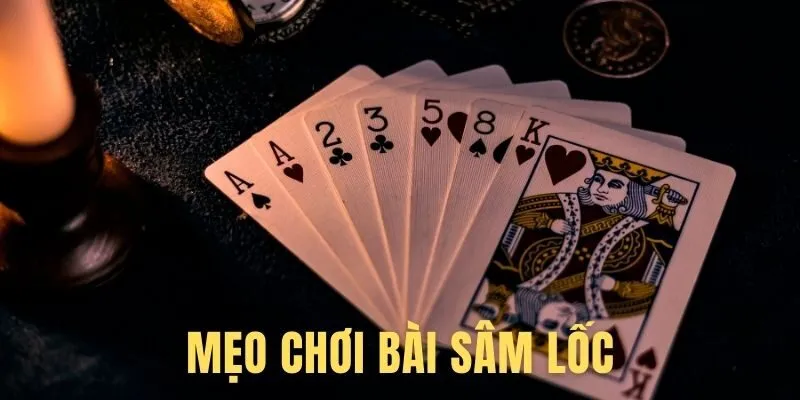 Mẹo chơi Sâm Lộc cực hay từ cao thủ