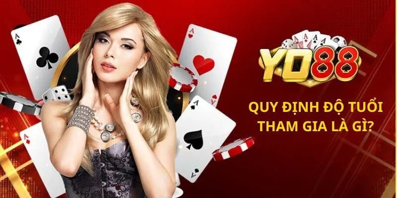 Quy định độ tuổi tham gia là gì?