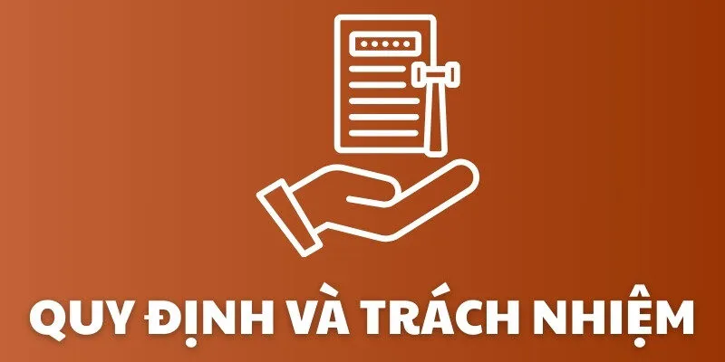 Quy định và trách nhiệm