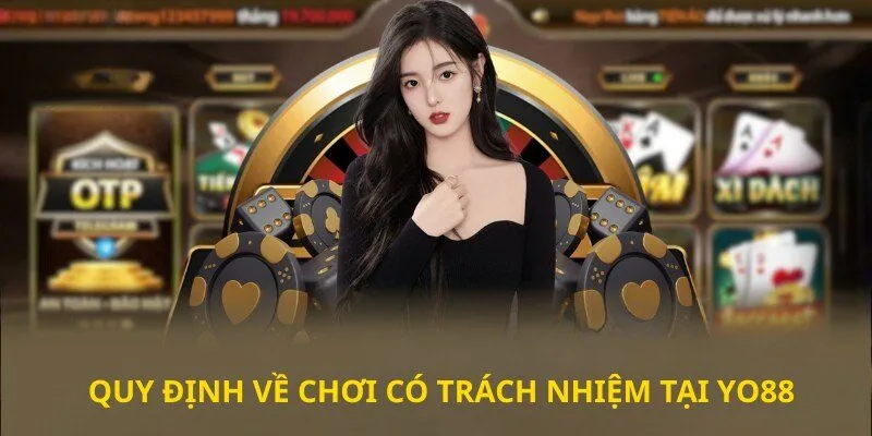 Quy Định Về Chơi Có Trách Nhiệm